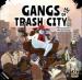 Gangs of Trash City