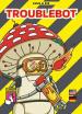 Troublebot (deutsch/engl.)