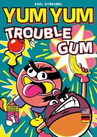 YUM YUM Trouble Gum (deutsch/engl.)