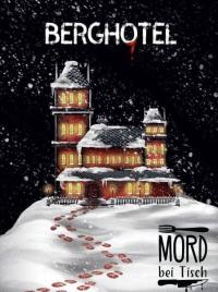 MORD bei Tisch: Berghotel