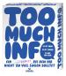 Too Much Info