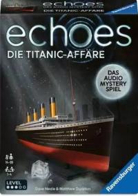 echoes: Die Titanic-Affäre